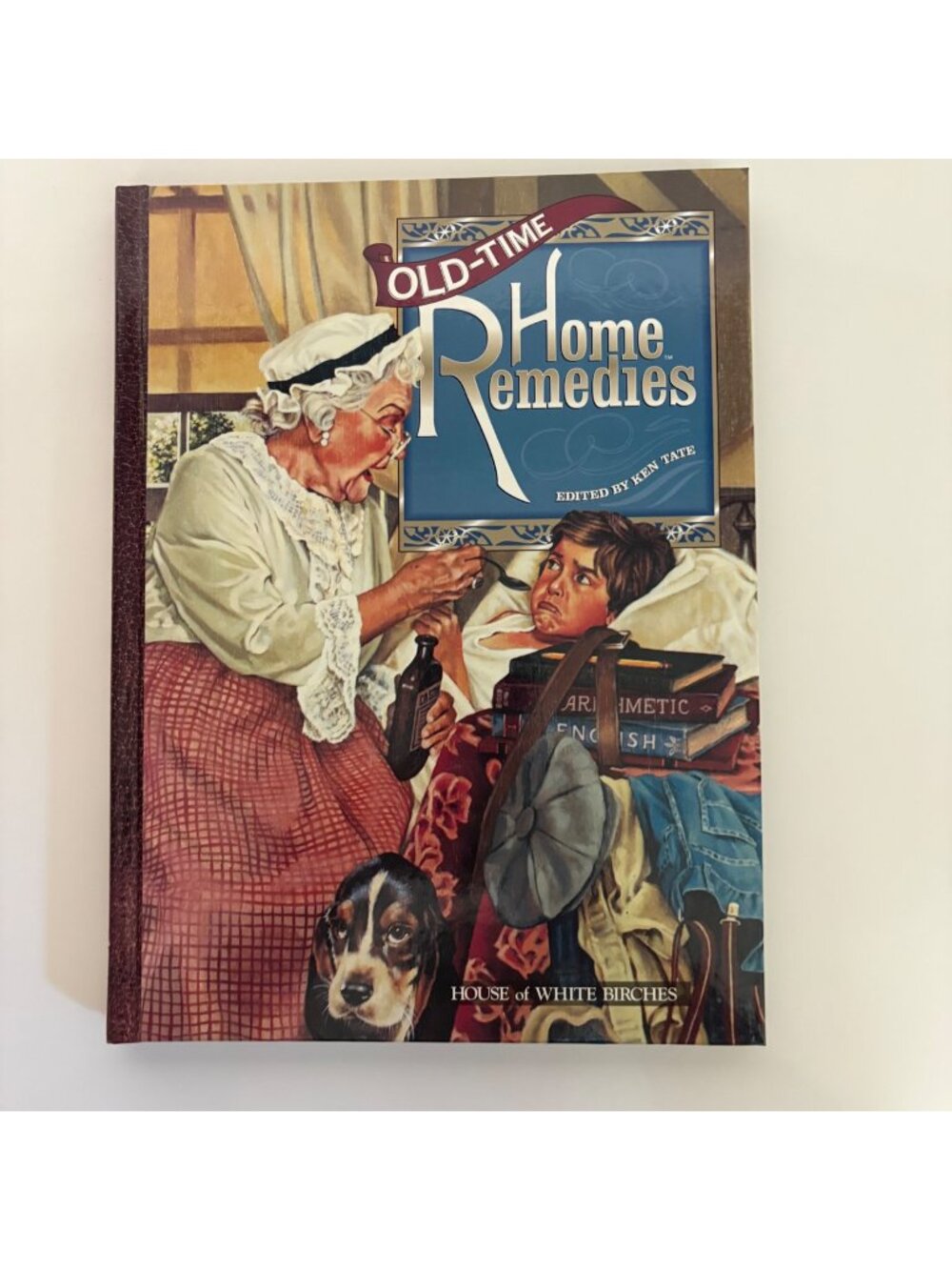 Old-Time Home Remedies Hardcover Book By Ken Tate 1998 House Of White Birches